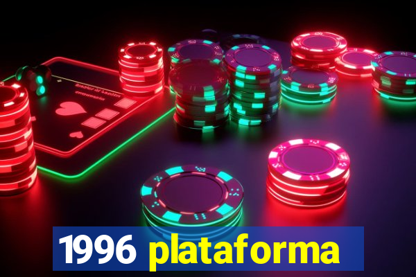 1996 plataforma